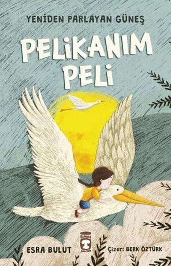 Pelikanım Peli-Yeniden Parlayan Güneş - Timaş Çocuk - Image 1