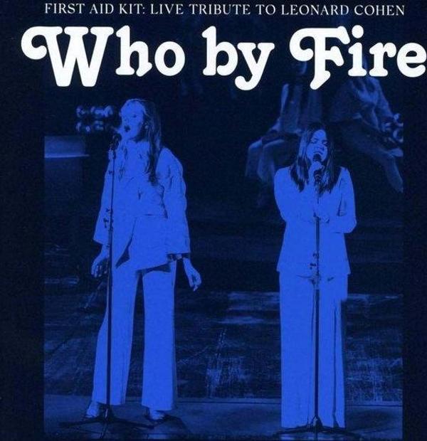Sony Music First Aid Kit Who By Fire - Live Tribute To Leonard Cohen Plak - Image 1