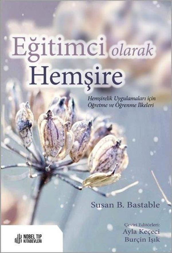 Eğitimci olarak Hemşire - Hemşirelik Uygulamaları için Öğretme ve Öğrenme İlkeleri - Nobel Tıp Kitabevleri - Image 1