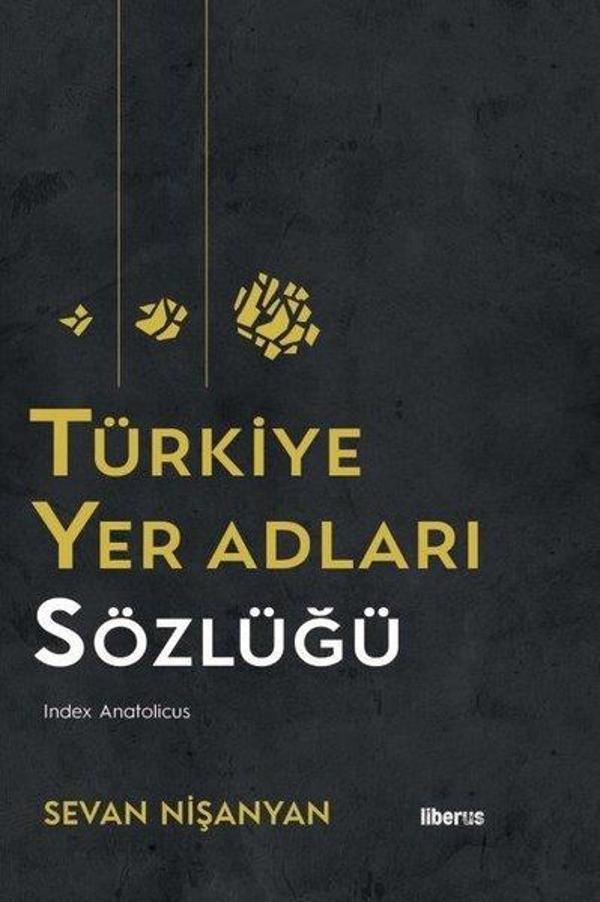 Türkiye Yer Adları Sözlüğü - Liberus - Image 1