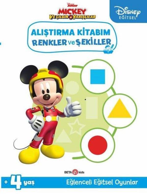Disney Eğitsel Mickey ve Çılgın Yarışçılar Alıştırma Kitabım Renkler ve Şekiller 4+Yaş - Beta Kids - Image 1