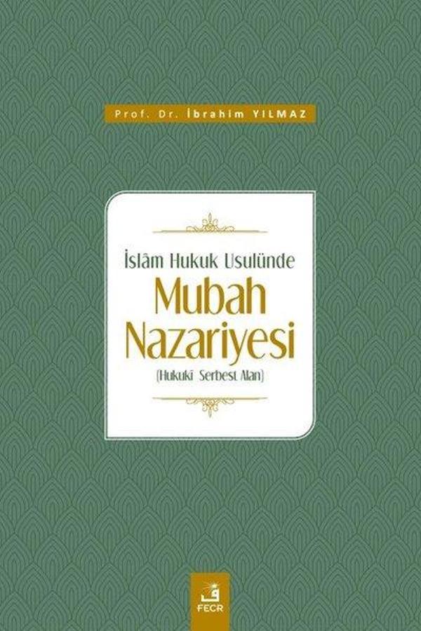 İslam Hukuk Usulünde Mubah Nazariyesi - Fecr Yayınları - Image 1