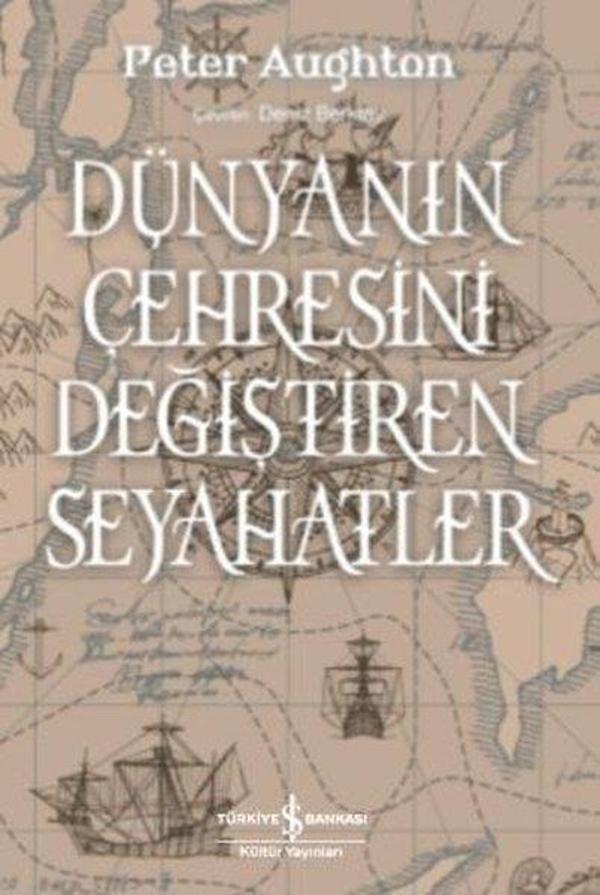 Dünyanın Çehresini Değiştiren Seyahatler - İş Bankası Kültür Yayınları - Image 1