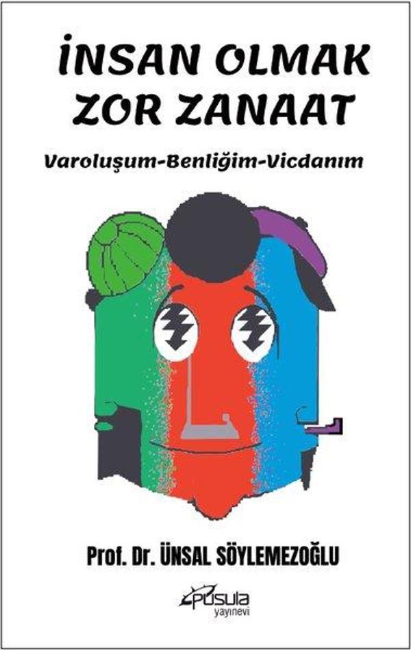 İnsan Olmak Zor Zanaat - Varoluşum - Benliğim - Vicdanım - Pusula Yayınevi - Ankara - Image 1