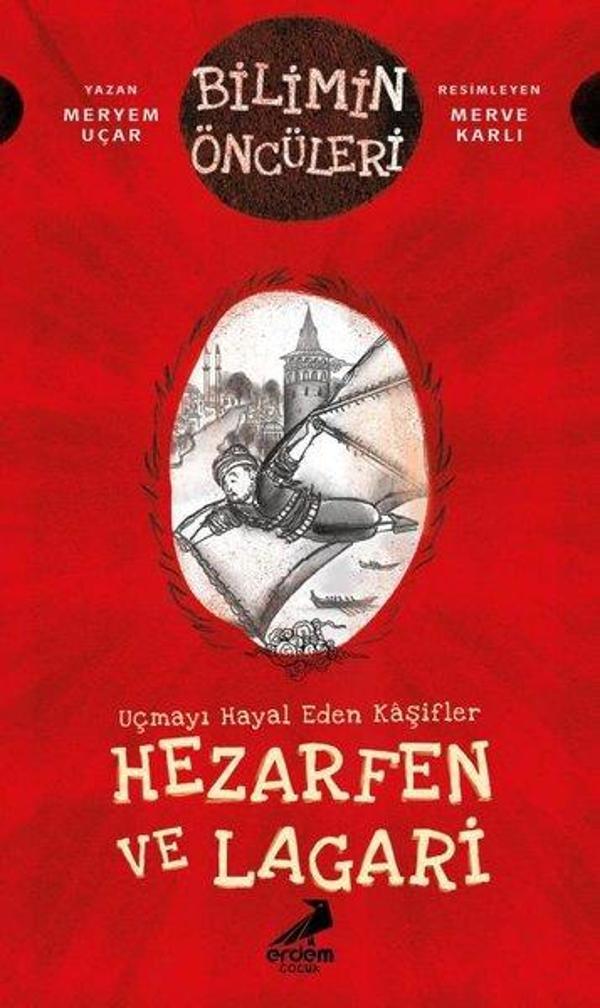 Hezarfen ve Lagari: Uçmayı Hayal Eden Kaşifler - Bilimin Öncüleri - Erdem Yayınları - Image 1