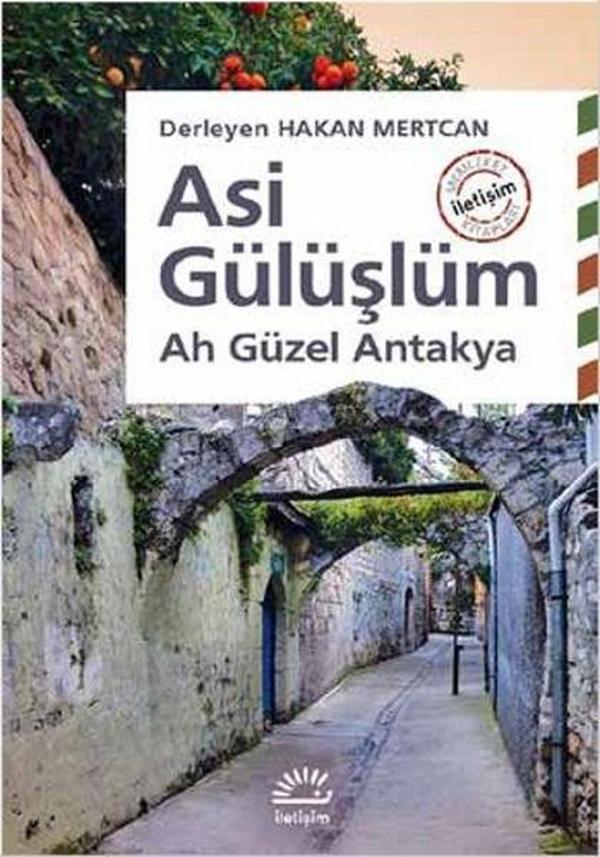 Asi Gülüşlüm-Ah Güzel Antakya - İletişim Yayınları - Image 1
