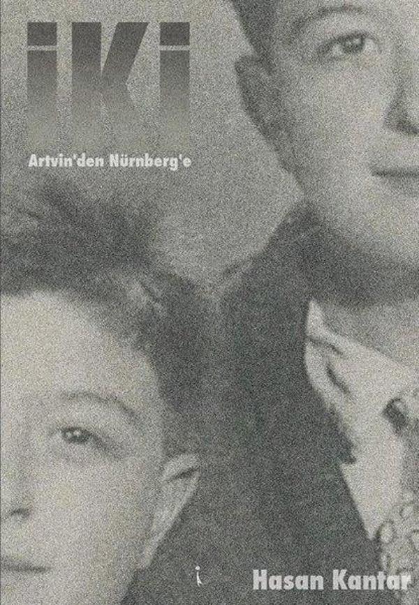 İki - Artvin'den Nürnberg'e - İkinci Adam Yayınları - Image 1
