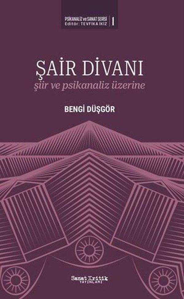 Şair Divanı: Şiir ve Psikanaliz Üzerine - Psikanaliz ve Sanat Serisi 1 - Sanat Kritik Yayınları - Image 1