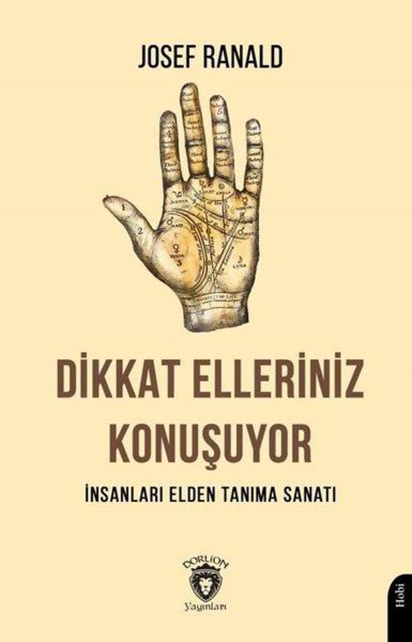 Dikkat Elleriniz Konuşuyor - İnsanları Elden Tanıma Sanatı - Dorlion Yayınevi - Image 1