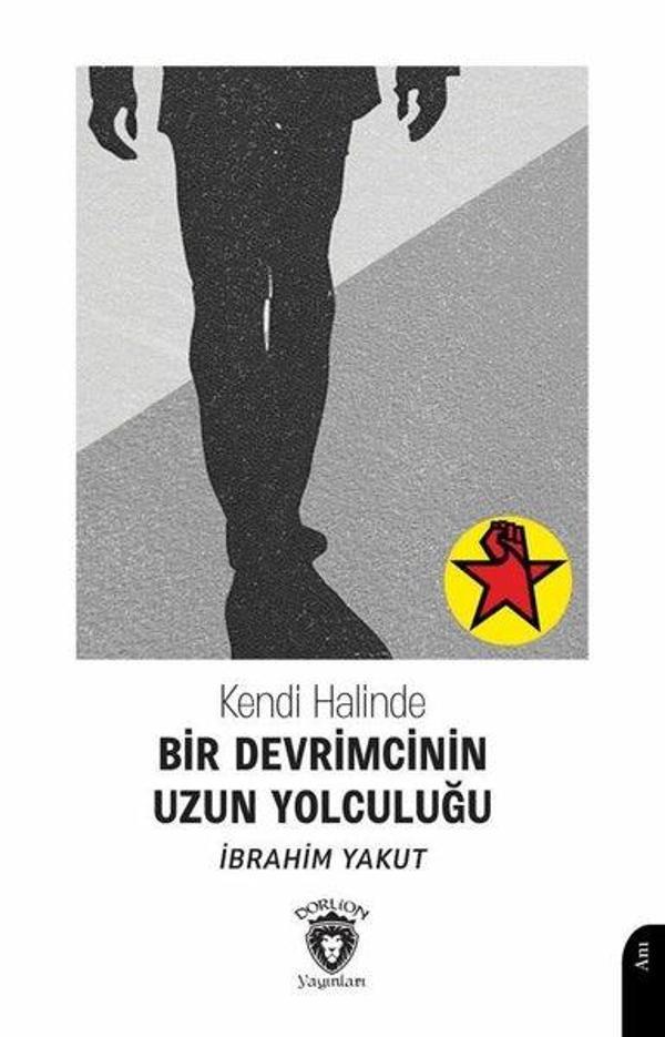 Kendi Halinde Bir Devrimcinin Uzun Yolculuğu - Dorlion Yayınevi - Image 1