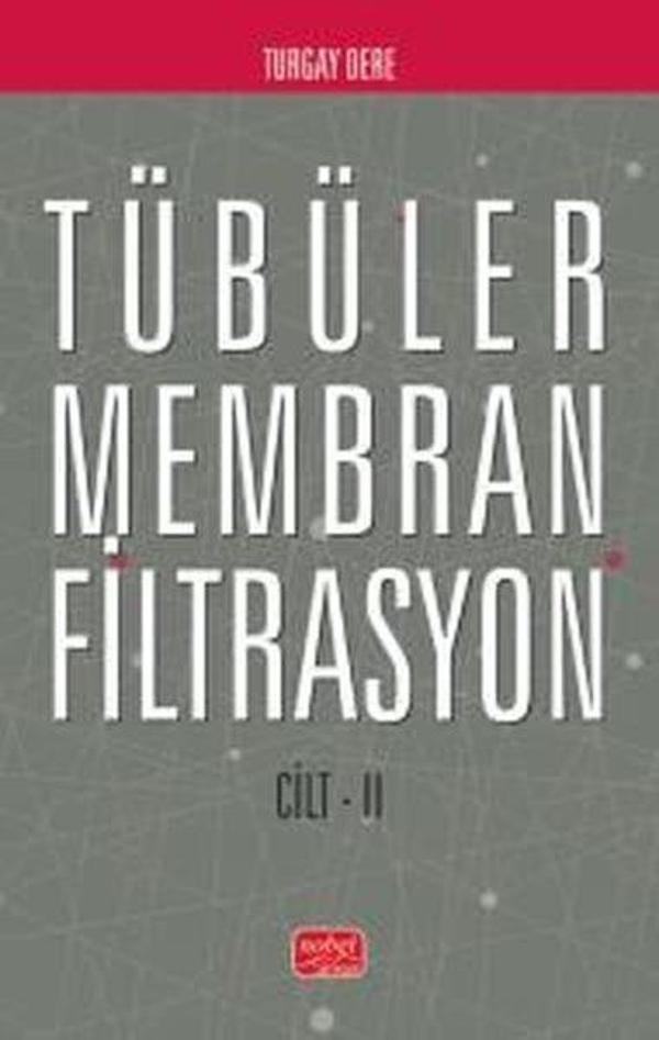Tübüler Membran Filtrasyon Cilt 2 - Nobel Bilimsel Eserler - Image 1