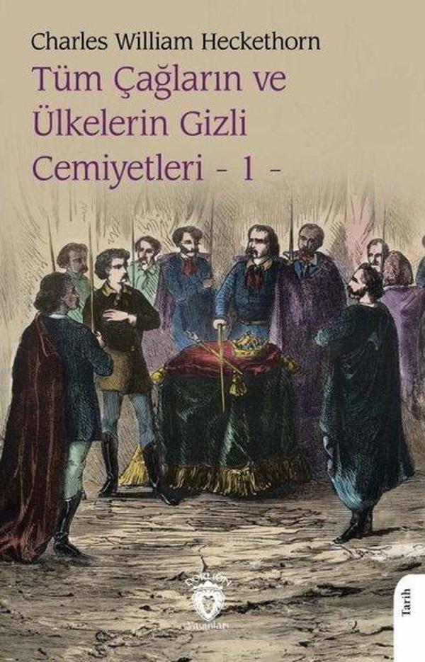Tüm Çağların ve Ülkelerin Gizli Cemiyetleri Cilt - 1 - Dorlion Yayınevi - Image 1