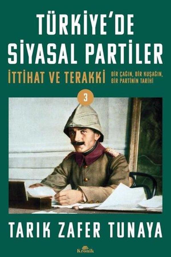Türkiye'de Siyasal Partiler - İttihat ve Terakki - Bir Çağın Bir Kuşağın Bir Partinin Tarihi - Kronik Kitap - Image 1