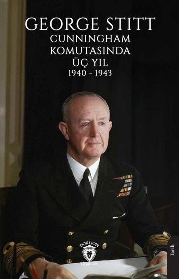 George Stitt Cunningham Komutasında Üç Yıl 1940 - 1943 - Dorlion Yayınevi - Image 1