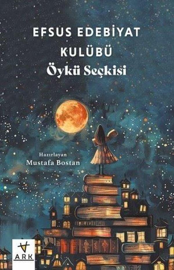 Efsus Edebiyat Kulübü Öykü Seçkisi - Ark Kitapları - Image 1