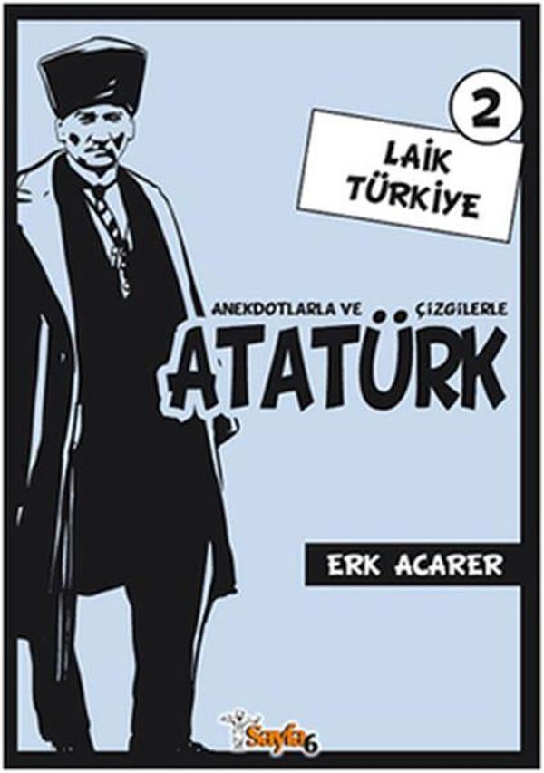 Anekdotlarla ve Çizgilerle Atatürk 2 - Laik Türkiye - Sayfa 6 - Image 1