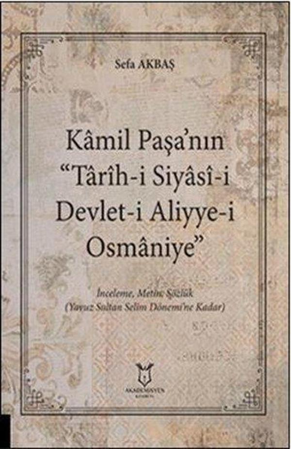 Kamil Paşa'nın Tarih-i Siyasi-i Devlet-i Aliyye-i Osmaniye - İnceleme, Metin, Sözlük - Yavuz Sultan - Akademisyen Kitabevi - Image 1
