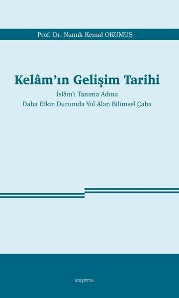Kelam'ın Gelişim Tarihi-İslam'ı Tanıma Adına Daha Etkin Durumda Yol Alan Bilimsel Çaba - Araştırma Yayıncılık - Image 1