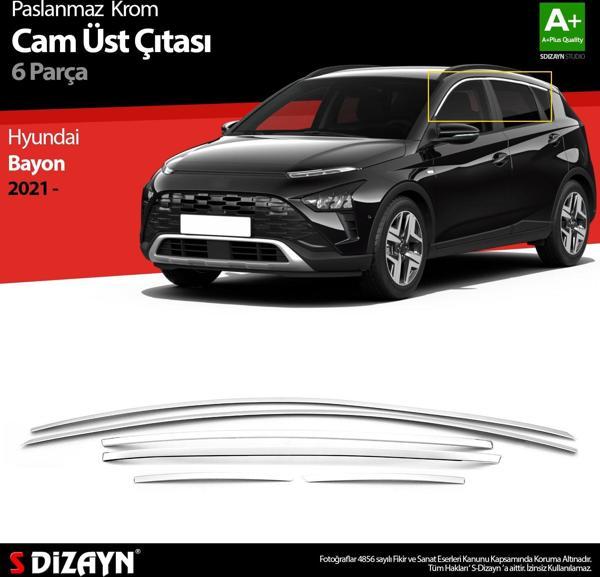 S-Dizayn Hyundai Bayon Krom Cam Üst Çıtası 6 Prç. 2021 Üzeri - Image 1