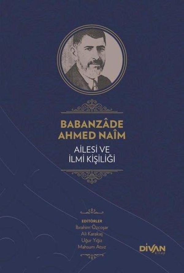 Babanzade Ahmed Naim - Ailesi ve İlmi Kişiliği - Divan Kitap - Image 1