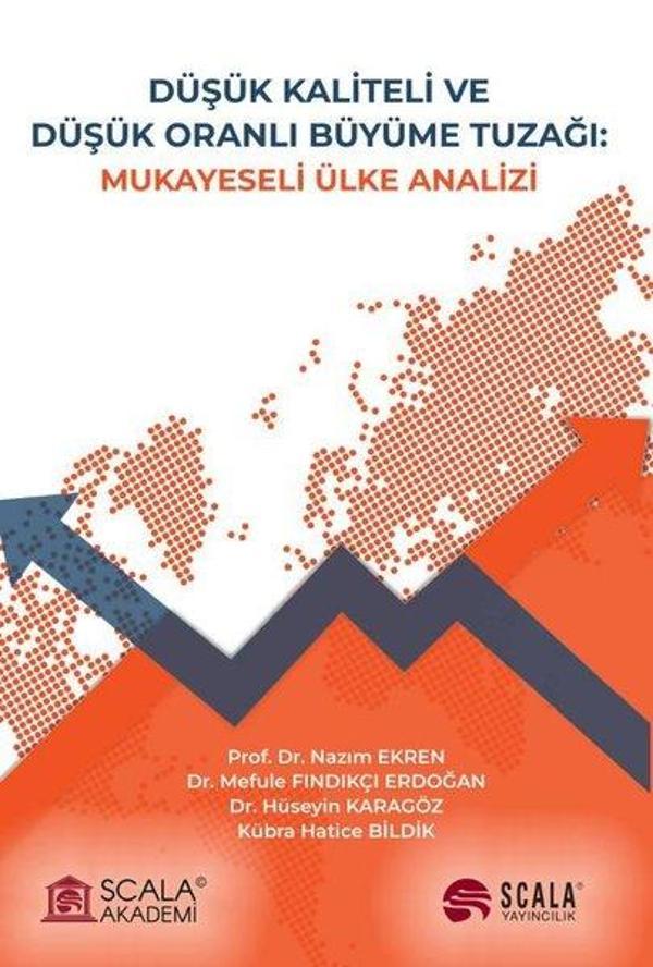 Düşük Kaliteli ve Düşük Oranlı Büyüme Tuzağı: Mukayeseli Ülke Analizi - Scala Yayıncılık - Image 1