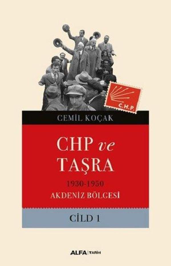 CHP ve Taşra-1930 1950 Akdeniz Bölgesi Cild 1 - Alfa Yayıncılık - Image 1