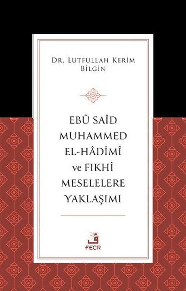 Ebu Said Muhammed El-Hadimi ve Fıkhi Meselelere Yaklaşımı - Fecr Yayınları - Image 1