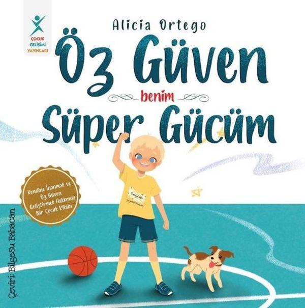 Öz Güven Benim Süper Gücüm - Kendine İnanmak ve Öz Güven Geliştirmek Hakkında Bir Çocuk Kitabı - Çocuk Gelişimi Yayınları - Image 1
