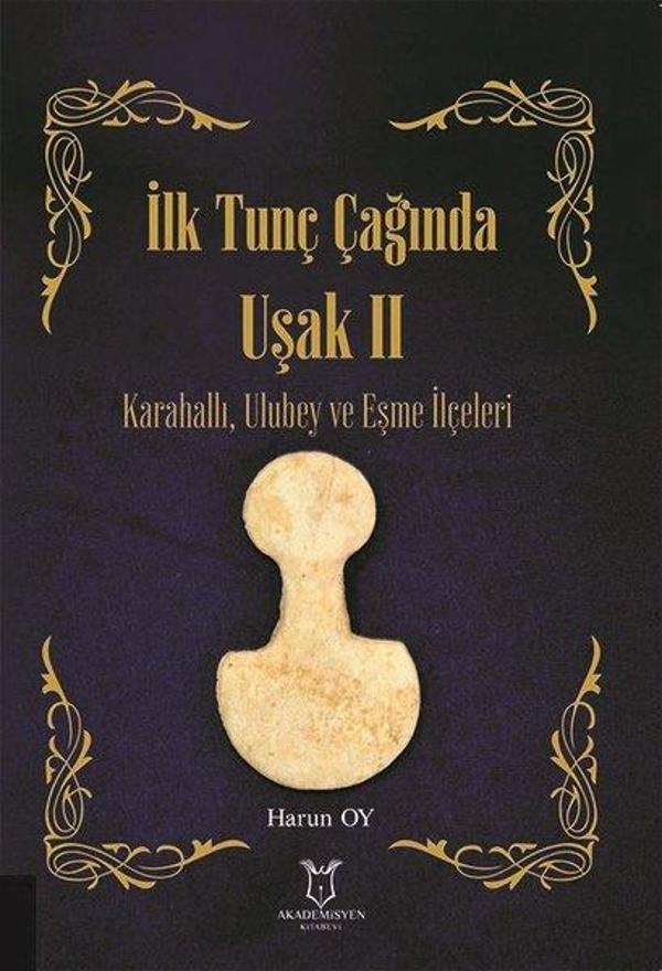 İlk Tunç Çağında Uşak 2 - Karahallı, Ulubey ve Eşme İlçeleri - Akademisyen Kitabevi - Image 1