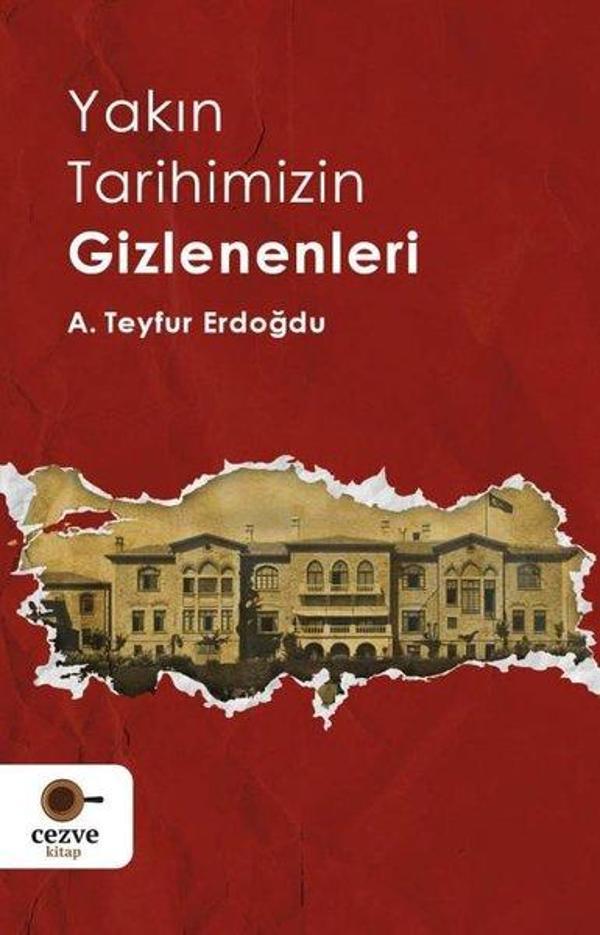 Yakın Tarihimizin Gizlenenleri - Cezve Kitap - Image 1