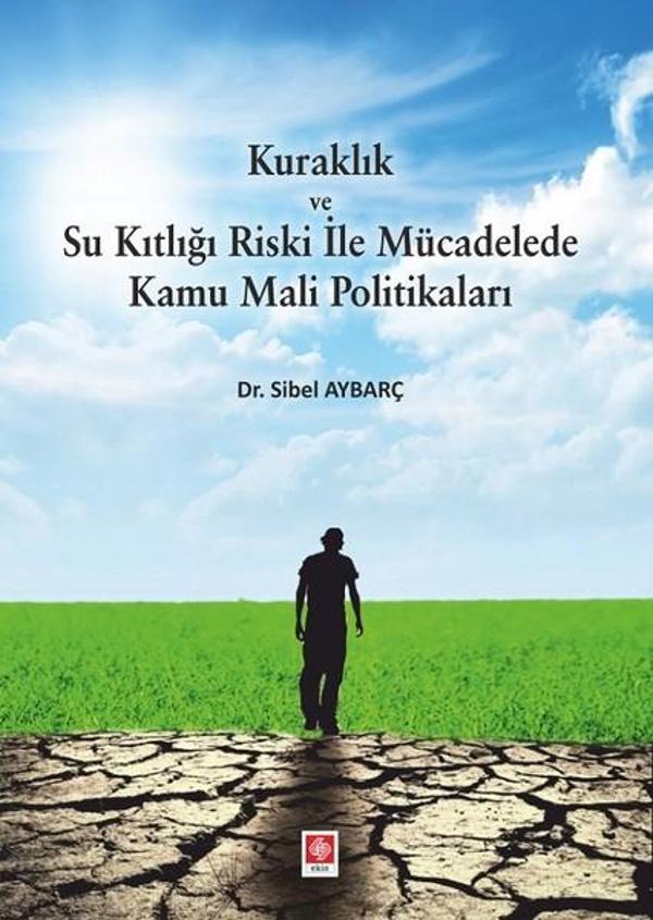 Kuraklık ve Su Kıtlığı Riski ile Mücadele Kamu Mali Politikaları - Ekin Basım Yayın - Image 1