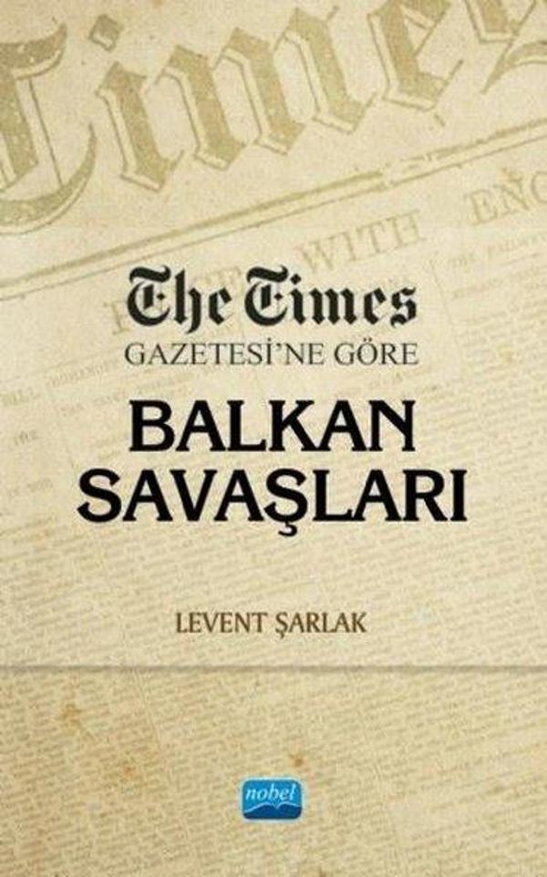 The Times Gazetesine Göre Balkan Savaşları - Nobel Akademik Yayıncılık - Image 1