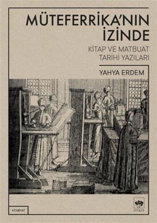 Müteferrikanın İzinde - Kitap ve Matbuat Tarihi Yazıları - Ötüken Neşriyat - Image 1