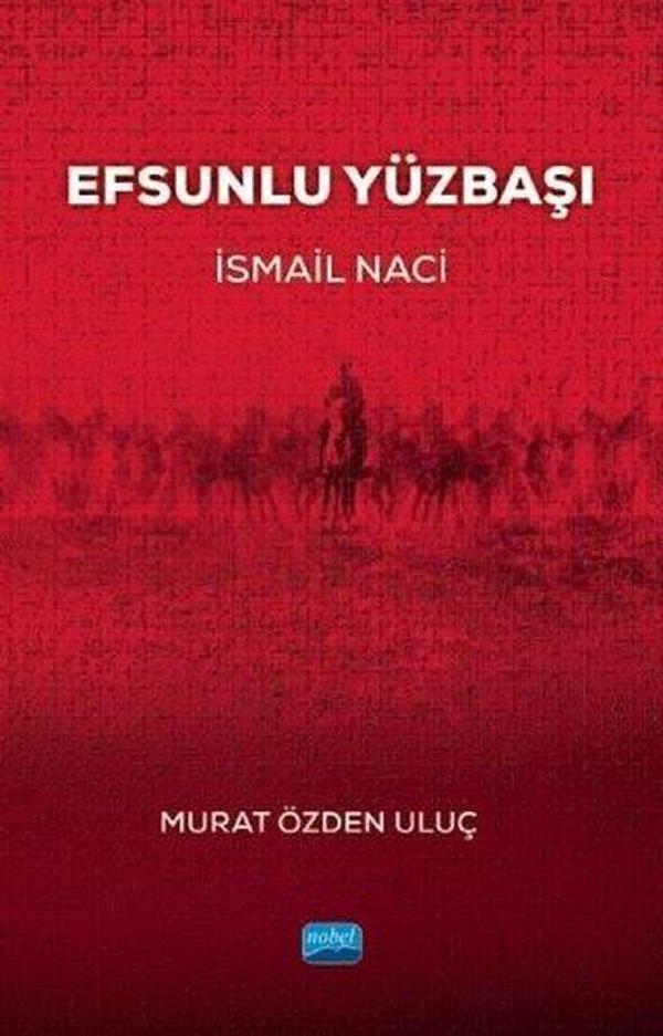 Efsunlu Yüzbaşı: İsmail Naci - Nobel Akademik Yayıncılık - Image 1
