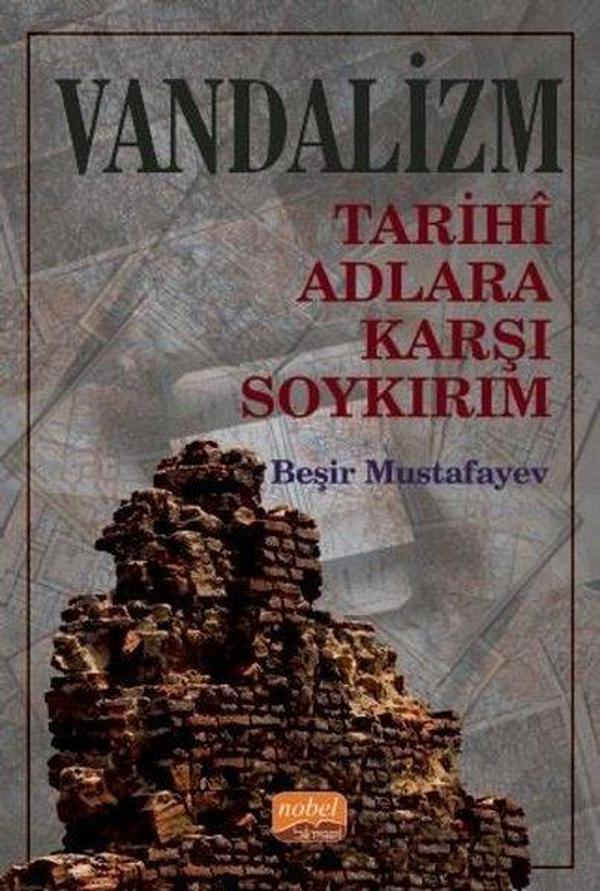 Vandalizm - Tarihi Adlara Karşı Soykırım - Nobel Bilimsel Eserler - Image 1
