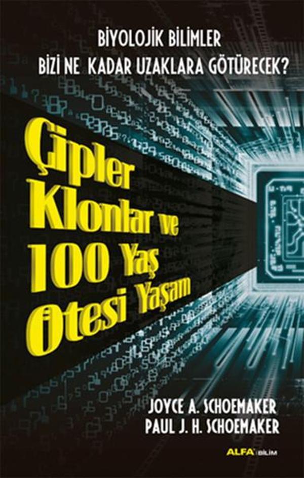 Çipler Klonlar ve 100 Yaş Ötesi Yaşam - Alfa Yayıncılık - Image 1