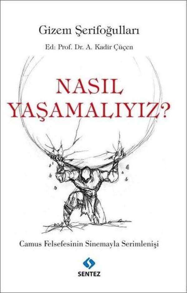 Nasıl Yaşamalıyız? Camus Felsefesinin Sinemayla Serimlenişi - Sentez Yayıncılık - Image 1