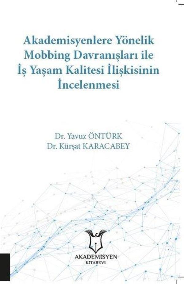 Akademisyenlere Yönelik Mobbing Davranışları İle İş Yaşam Kalitesi İlişkisinin İncelenmesi - Akademisyen Kitabevi - Image 1