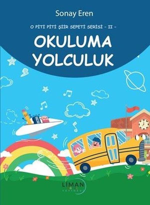 Okuluma Yolculuk - O Piti Piti Şiir Sepeti Serisi 2 - Liman Çocuk - Image 1