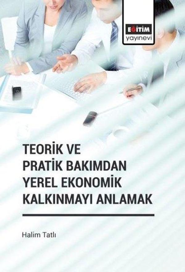 Teorik ve Pratik Bakımdan Yerel Ekonomik Kalkınmayı Anlamak - Eğitim Yayınevi - Image 1