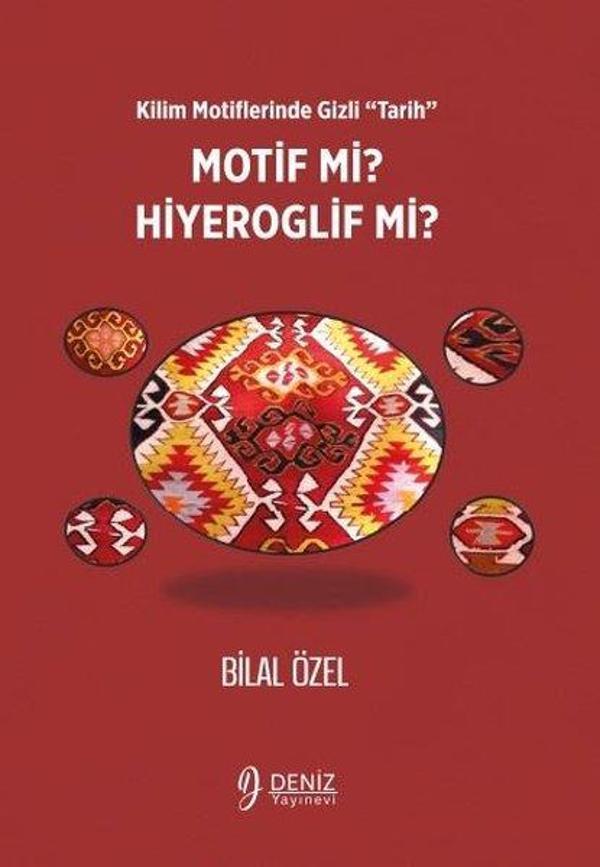 Motif mi? Hiyeroglif mi? Kilim Motiflerinde Gizli Tarih - Deniz Yayınevi - Image 1