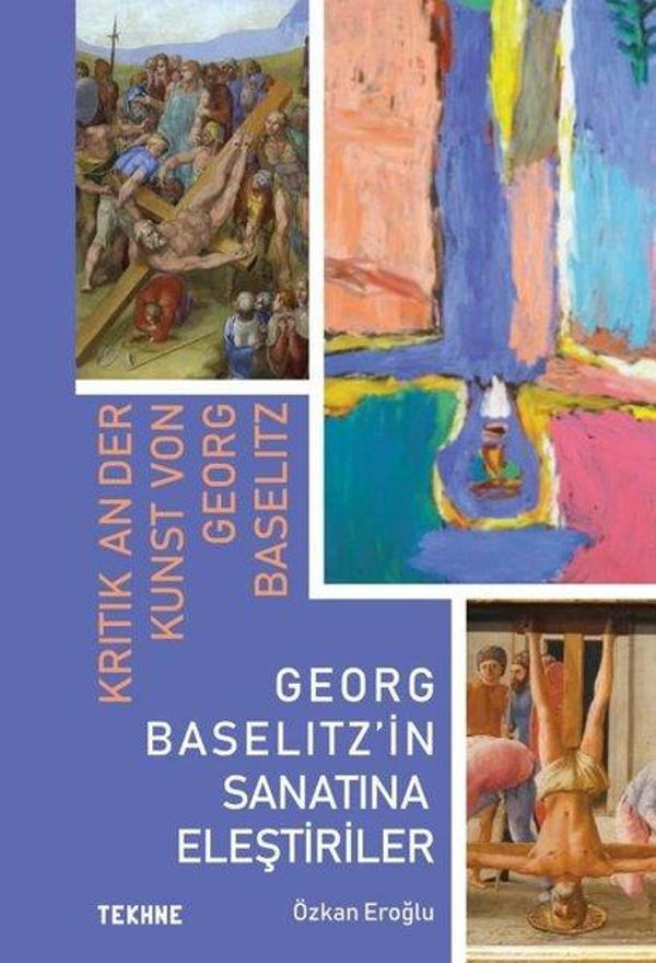 Georg Baselitz'in Sanatına Eleştiriler - Tekhne Yayınları - Image 1