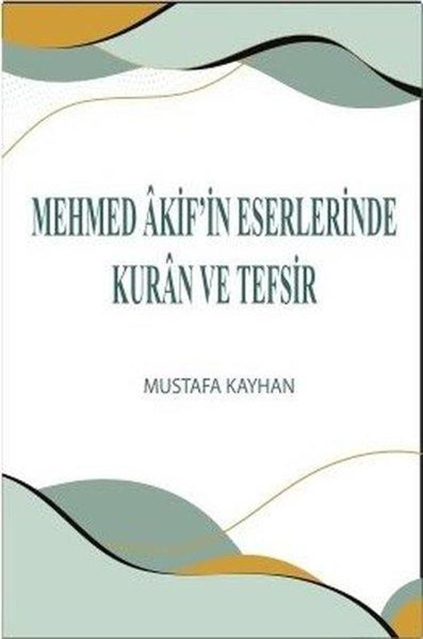 Mehmed Akif'in Eserlerinde Kuran ve Tefsir - Üniversite Yayınları - Image 1