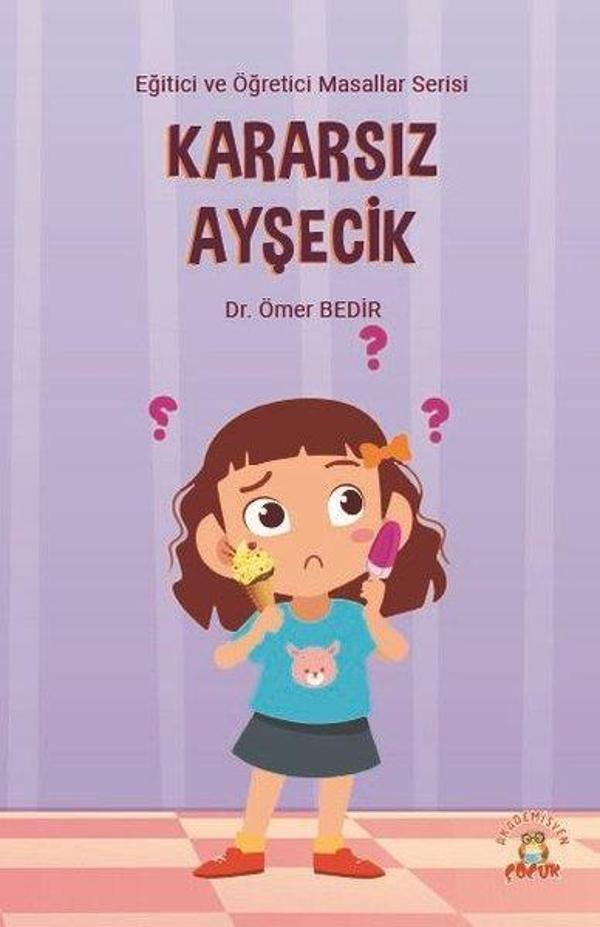 Kararsız Ayşecik - Eğitici ve Öğretici Masallar Serisi - Akademisyen Kitabevi - Image 1