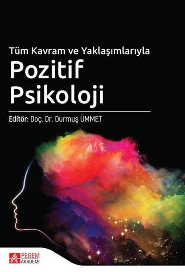 Tüm Kavram ve Yaklaşımlarıyla Pozitif Psikoloji - Pegem Akademi Yayıncılık - Image 1