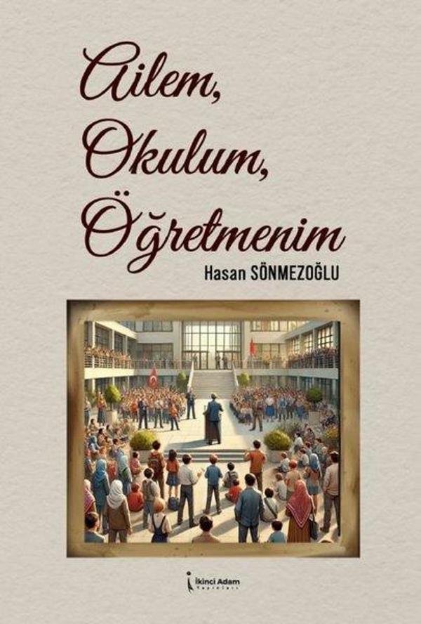 Ailem, Okulum, Öğretmenim - İkinci Adam Yayınları - Image 1