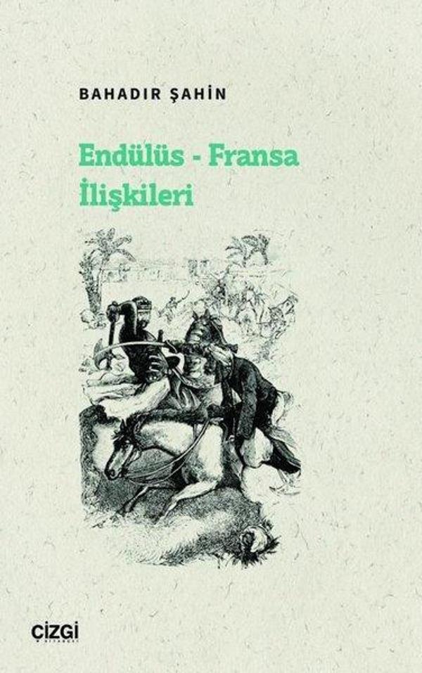 Endülüs - Fransa İlişkileri - Çizgi Kitabevi - Image 1