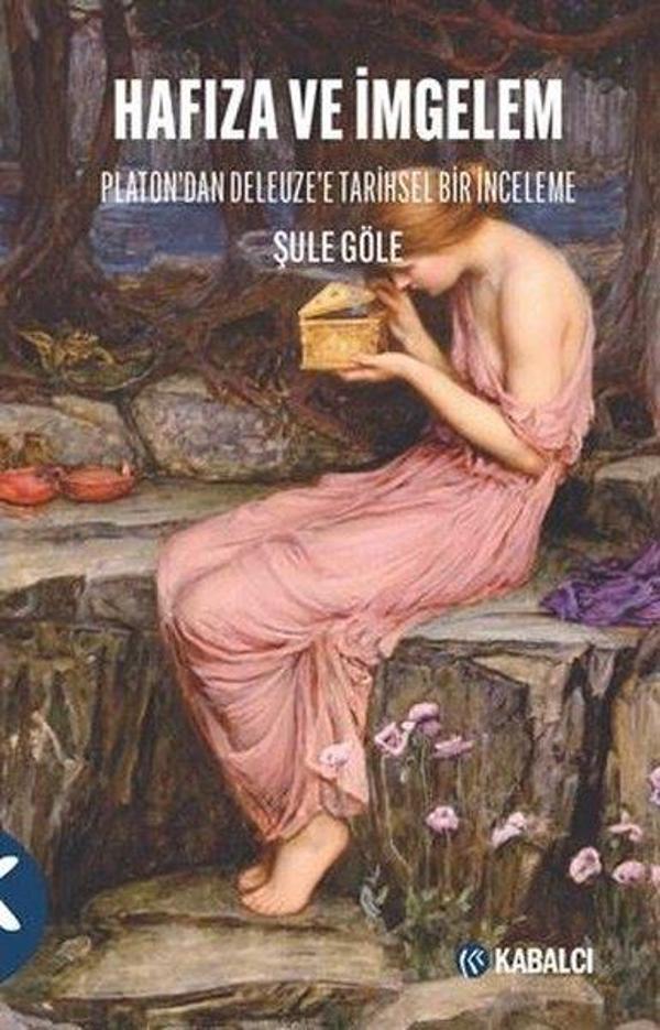 Hafıza ve İmgelem - Platon'dan Deleuze'e Tarihsel Bir İnceleme - Kabalcı Yayınevi - Image 1