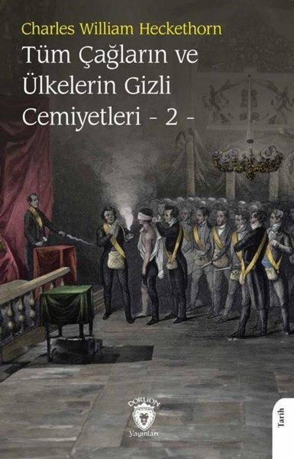 Tüm Çağların ve Ülkelerin Gizli Cemiyetleri Cilt - 2 - Dorlion Yayınevi - Image 1