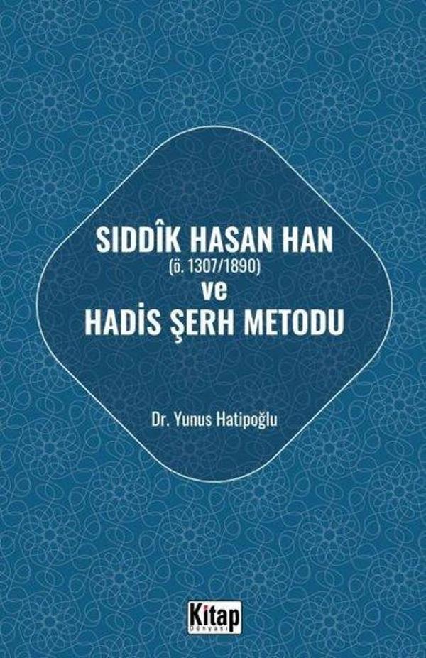 Sıddık Hasan Han Ö - 1307 - 1890 Hadis ve Şerh Metodu - Kitap Dünyası - Image 1